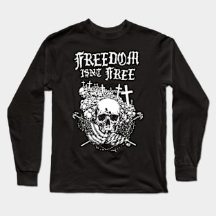 Freedom I$n't Free Long Sleeve T-Shirt